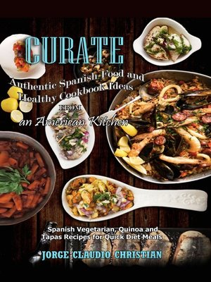 cover image of Curate Authentic Spanish Food and Healthy Cookbook Ideas From an American Kitchen